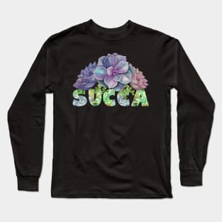 Succa Pun Design for a Succulent Plant Lover Long Sleeve T-Shirt